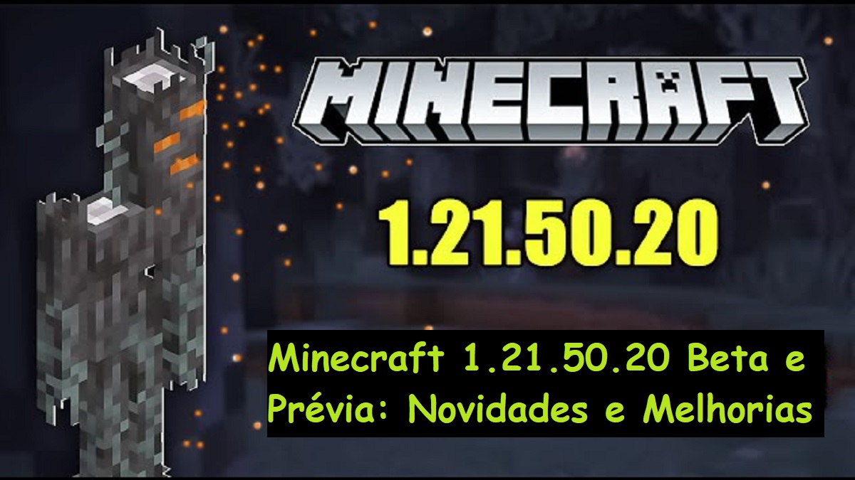 Minecraft Beta e Prévia - 1.21.50.20: Novidades e Melhorias